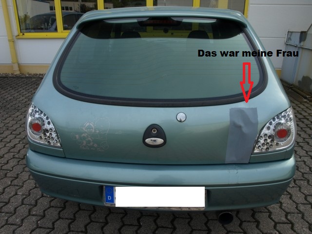 Das kann passieren wenn man seiner Frau das Auto anvertraut!